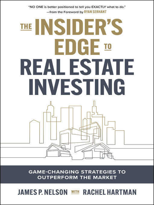 Title details for The Insider's Edge to Real Estate Investing by James Nelson - Available